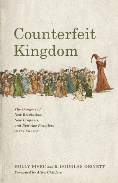 Holly Pivec, R. Douglas Geivett - Counterfeit Kingdom